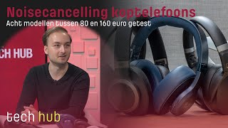 Noisecancelling koptelefoons  Acht modellen tussen 80 en 160 euro getest [upl. by Aneeram859]