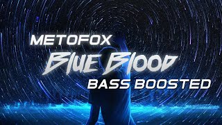 Metofox  Blue Blood Saint Bass Boosted Remix [upl. by Enimasaj]