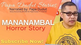 MANANAMBAL  ANDREI  PAPA DUDUT STORIES HORROR [upl. by Sheryle746]