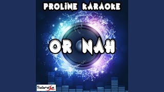 Or Nah Karaoke Version Originally Performed By Ty Dolla ign [upl. by Mehitable]