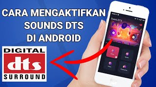 Cara Mengaktifkan Sounds DTS Di Android [upl. by Tnomed366]