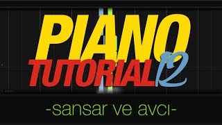 Piano Tutorial 12  Sansar ve Avcı 120 bpm [upl. by Aidnic]