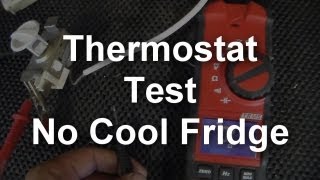 No Cool Refrigerator  How to test the Thermostat [upl. by Siroval]