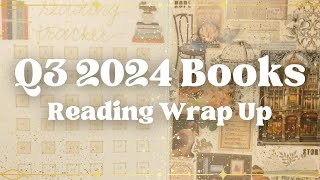 Q3 2024 BOOKS  READING WRAP UP 📚 [upl. by Nnybor]