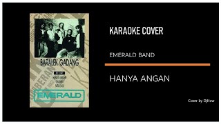 EMERALD BAND  HANYA ANGAN  Karaoke Cover by DjHow [upl. by Coke]