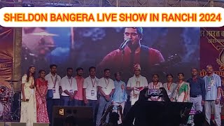 SHELDON BANGERA LIVE SHOW IN RANCHI 2024 SHELDON BANGERA ALL SONGS  kachhap Ani vlog😊💕🎸🎻 [upl. by Adias]