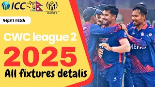 CWC League 2 2025 all fixtures details  Nepals next schedule for cwc league 2 CWC League 2 2025 [upl. by Gerome892]