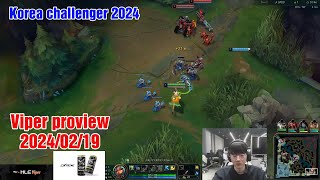 Viper proview 20240219 zeri kaisa hwei Korea challenger  Viper第一视角 [upl. by Katie843]