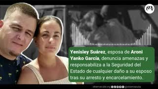 Yenisley Suárez denuncia arresto y encarcelamiento de su esposo Aroni Yanko García [upl. by Treblih298]