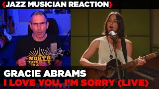 Jazz Musician REACTS  Gracie Abrams quotI Love You Im Sorryquot live  MUSIC SHED EP436 [upl. by Cindi896]