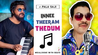 Pala Saji  Innee Theeram Thedum  Aju Akay  Malayalam Dialogue with beats [upl. by Ieso]