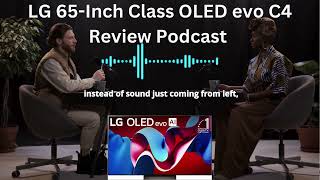 LG 65 OLED evo C4 Review The ULTIMATE Smart TV for Home Entertainment  Podcast [upl. by Femi]