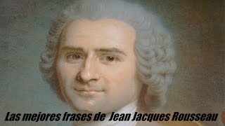 Frases de Jean Jacques Rousseau [upl. by Chow397]