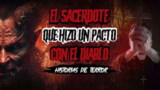 Tratos con el DIABLO 🔴 EL SACERDOTE QUE HIZO UN PACTO con EL DIABLO [upl. by Jone]