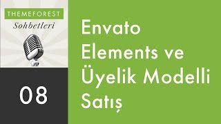 8  Envato Elements ve Üyelik Modelli Satış [upl. by Ardnalac366]