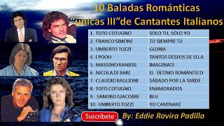 10 BALADAS ROMÁNTICAS quotUNICASquot III DE CANTANTES ITALIANOS AÑOS 70 [upl. by Dirgni610]