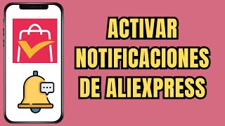 👉😱 COMO ACTIVAR LAS NOTIFICACIONES DE ALIEXPRESS 🔔 [upl. by Atnek]