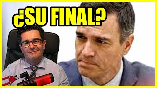 ¿EL FINAL DE PEDRO SÁNCHEZ ANÁLISIS URGENTE DE LA SITUACIÓN [upl. by Desta]