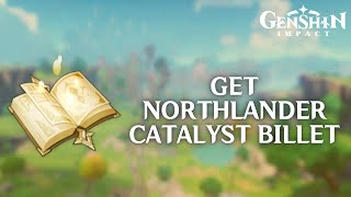 How to Get Northlander Catalyst Billet in Genshin Impact 2024  Genshin Impact Tutorial [upl. by Gowon738]