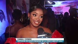 canal  congo diffusion en avant premiere de la serie quot Chris et lola [upl. by Enomrej]