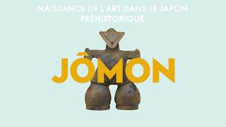 Jômon  Naissance de lart dans le Japon préhistorique [upl. by Noitsuj]