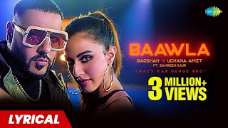 Baawla Lyrics  Badshah  Uchana Amit  Samreen Kaur  Aditya Dev  Latest Songs [upl. by Cassaundra]