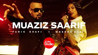 Coke Studio  Season 14  Muaziz Saarif  Faris Shafi x Meesha Shafi [upl. by Saree]