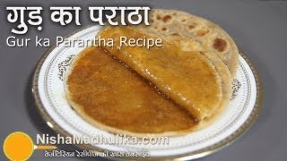 Gur ka paratha  Jaggery Stuffed paratha  Sweet Paratha [upl. by Gnirps193]