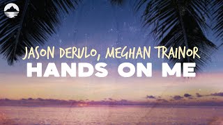 Jason Derulo  Hands On Me feat Meghan Trainor  Lyrics [upl. by Willin978]