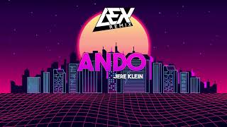 ANDO  Jere Klein Lex Remix amp djteeo [upl. by Lysander]