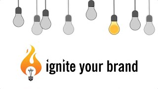 Ideas to Inspire and Engage – Ignite Your Brand 8142024 [upl. by Eceeryt684]