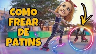 4 FORMAS DE FREAR COM PATINS [upl. by Nohtiek]