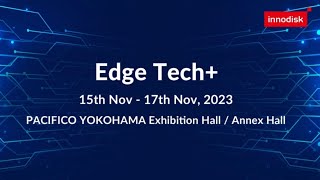 Innodisk  2023 Edge Tech in Japan [upl. by Gillmore54]