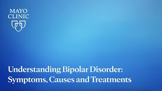 Understanding Bipolar Disorder Symptoms Causes and Treatments [upl. by Mingche831]