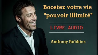 Boostez votre vie quotpouvoir illimitéquot LIVRE AUDIO de Anthony Robbins la clés vers le succès [upl. by Husain]