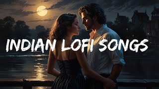 Indian Lofi Songs  new hindi lofi songs slowed and reverb  Desi Trending Songs  Desi Lofi [upl. by Nohtahoj597]