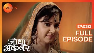 Akbar के plan का हिस्सा था Atifa से निकाह करना  Jodha Akbar  Ep 313  Zee TV [upl. by Ibloc]