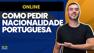 Como pedir nacionalidade portuguesa ONLINE [upl. by Terryl]