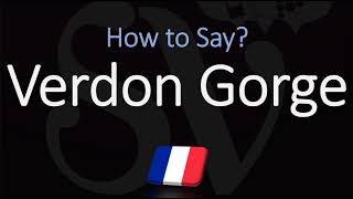 How to Pronounce Verdon Gorge CORRECTLY [upl. by Sone505]