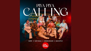 Piya Piya Calling feat The Quick Style [upl. by Anaitit]