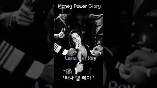 Money Power GloryLana Del Rey라나델레이 [upl. by Nahbois]