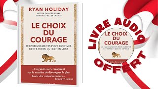 OFFERT  Le Choix du Courage 60 enseignements pour cultiver cette vertu qui est en vous RHOLIDAY [upl. by Rooney]