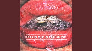 Spuck mir in den Mund [upl. by Frulla]