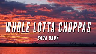 Sada Baby  Whole Lotta Choppas Lyrics [upl. by Nodnahs617]