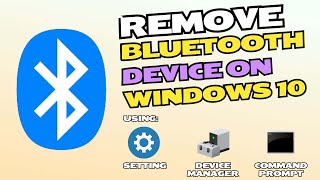 How to Remove Bluetooth Devices on Windows 10 [upl. by Onstad]