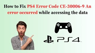 How to Fix PS4 Error Code CE300069 An error occurred while accessing the data [upl. by Dleifxam995]