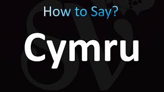 How to Pronounce Cymru Welsh Wales [upl. by Malita]