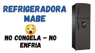 REFRIGERADORA MABE NO CONGELA NEVERA MABE NO ENFRIA REFRIGERADORA MABE NO CONGELA NO ENFRIA [upl. by Andrade]