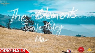 Tesaile Hidey Ma  Official Music Video  The Elements  Arbitrary Originals [upl. by Earased]