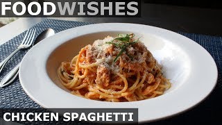 Chicken Spaghetti  Food Wishes  Chicken Pasta Sauce Recipe [upl. by Costa]